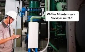 chiller maintenance services in uae